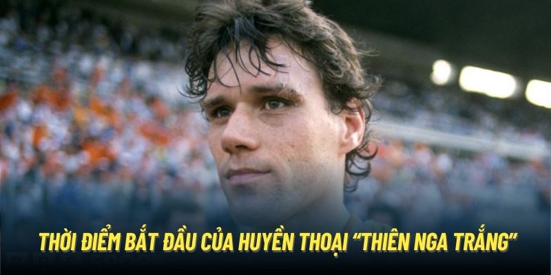 Marco Van Basten - Vũ Điệu Từ Cơn Lốc Màu Da Cam